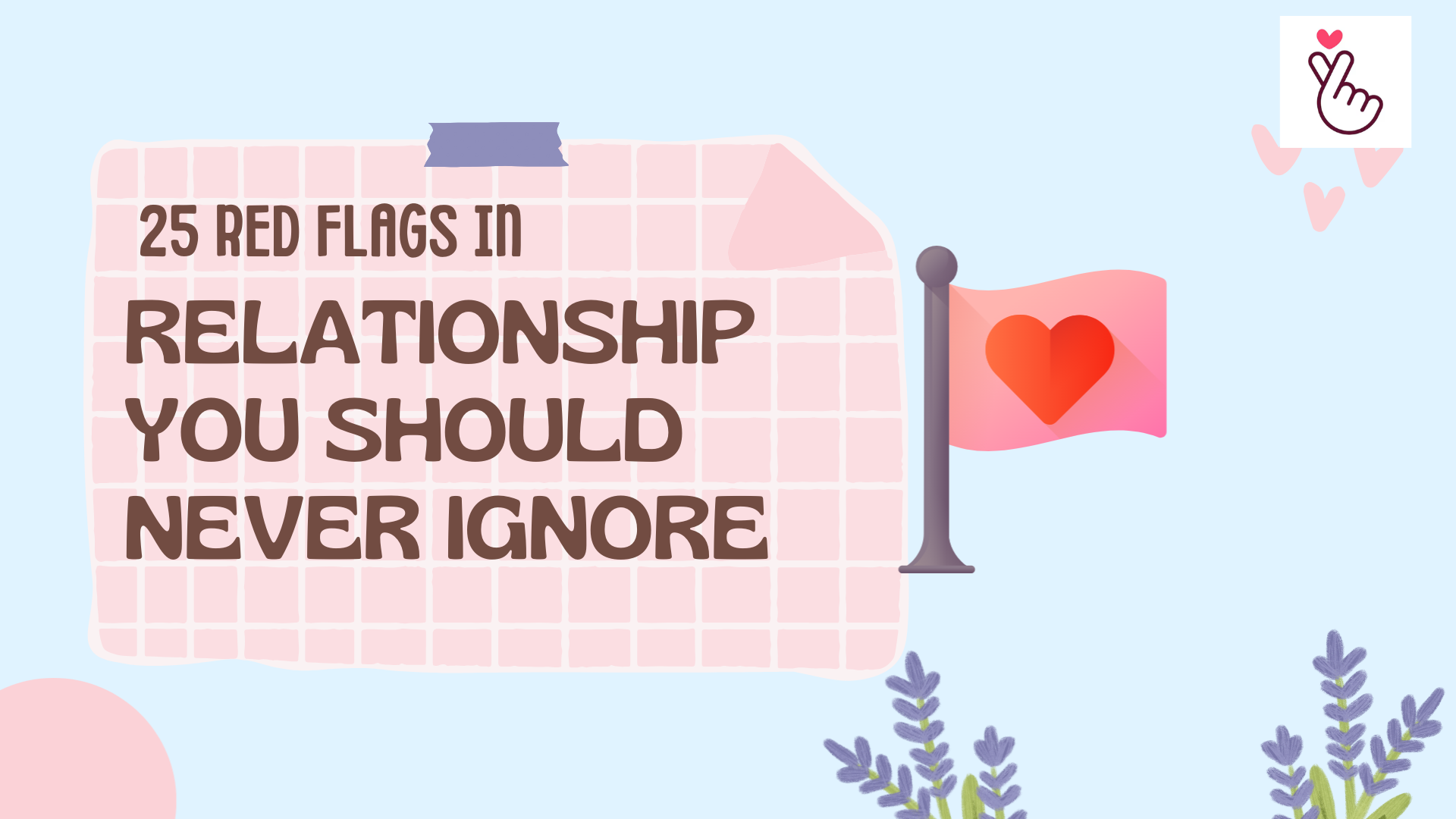 25 Red Flags in a Relationship You Should Never Ignore (2026)