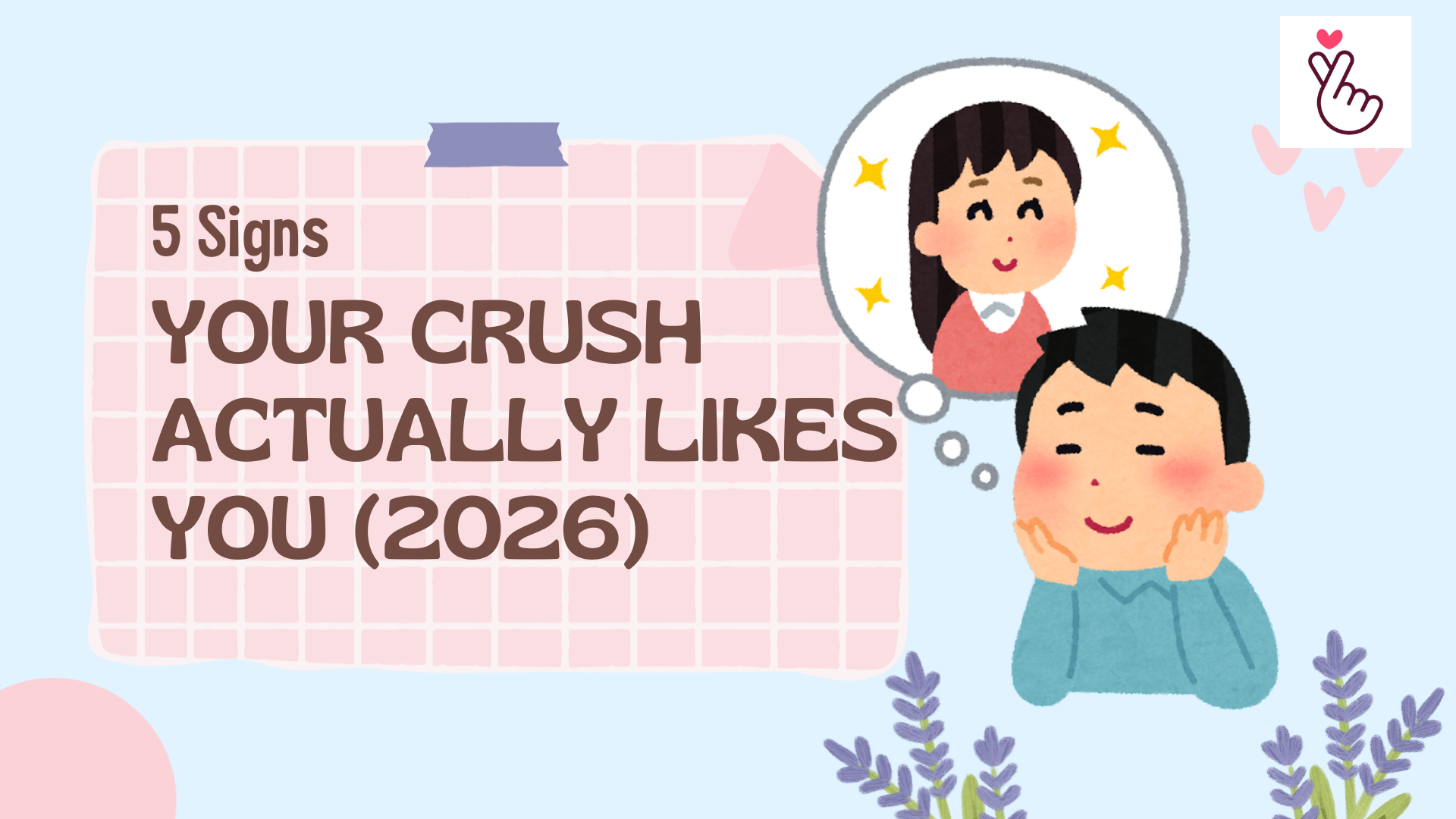 5 Signs Your Crush Actually Likes You Back (2026)