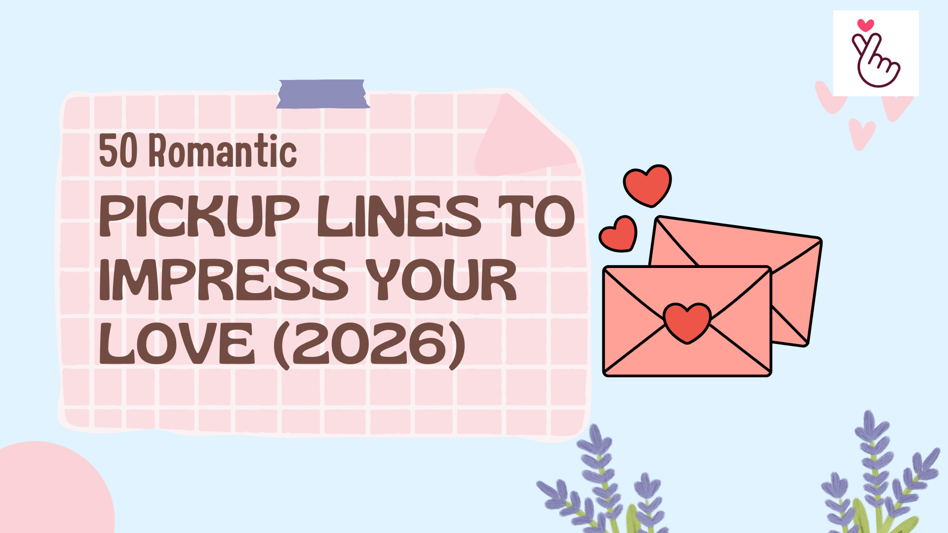 50 Romantic Pickup Lines to Impress Your Love (2026)