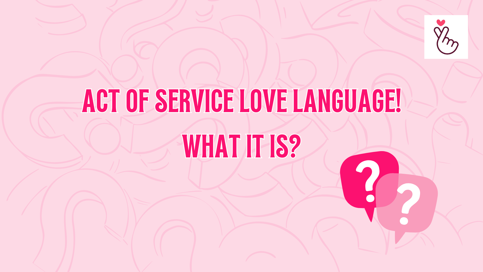 Acts of Service Love Language: Meaning & Examples