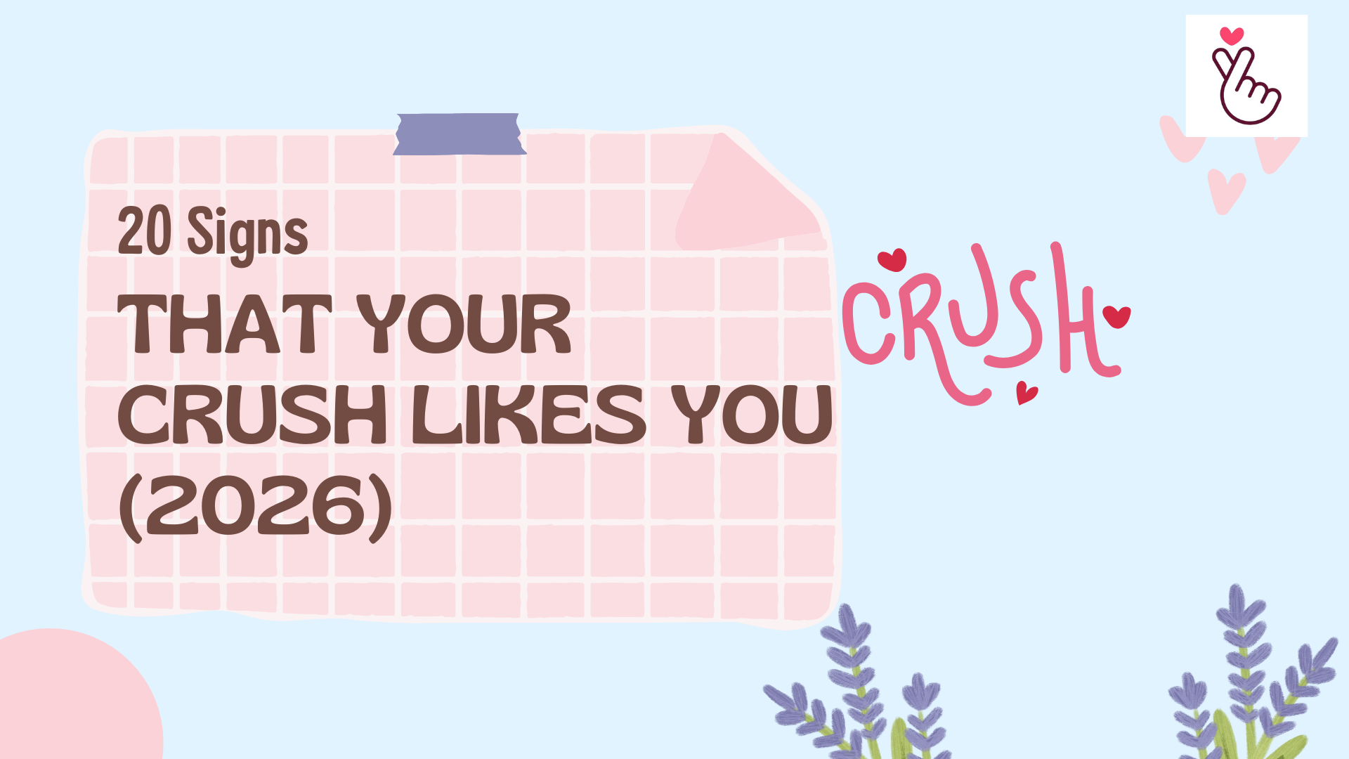 20 Signs Your Crush Likes You (2026)