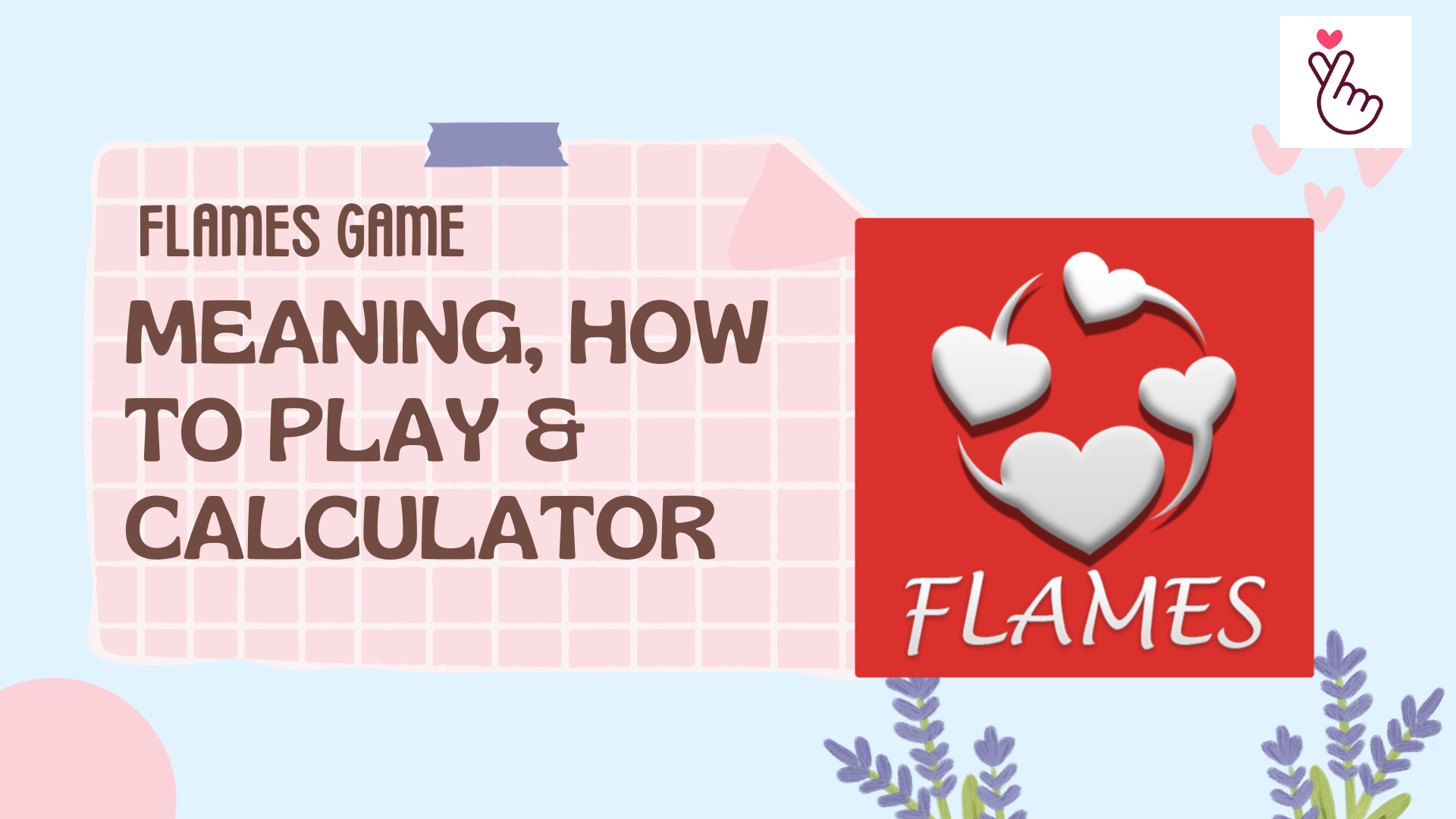 FLAMES Game: Meaning, How to Play & Calculator (2026)