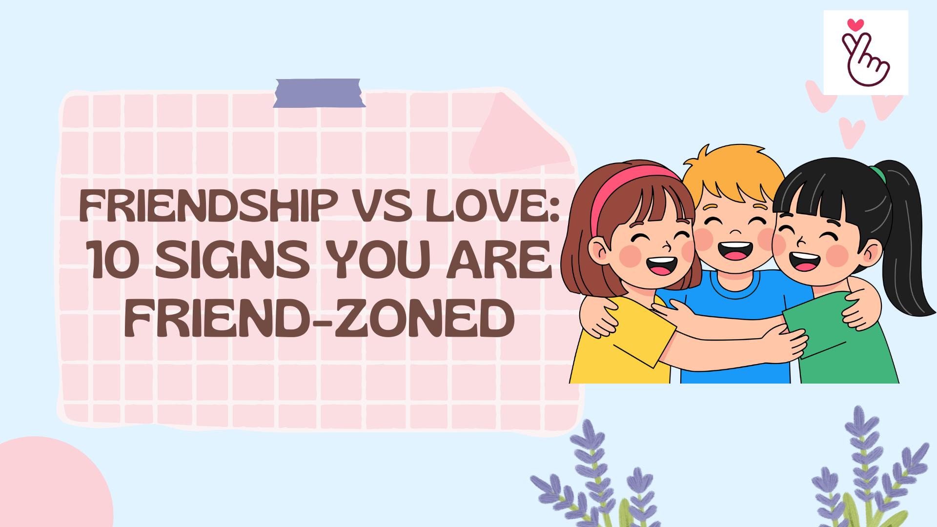 Friendship vs Love: 10 Signs You Are Friend-Zoned (2026)