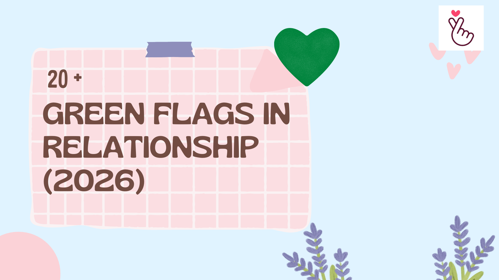 20 Green Flags in a Relationship You Should Know (2026)