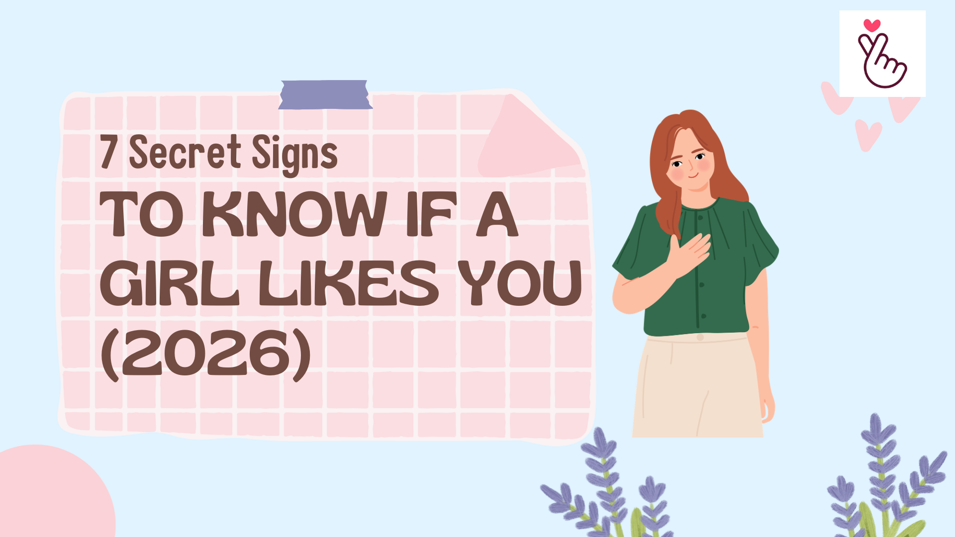 How to Know If a Girl Likes You: 7 Secret Signs (2026)