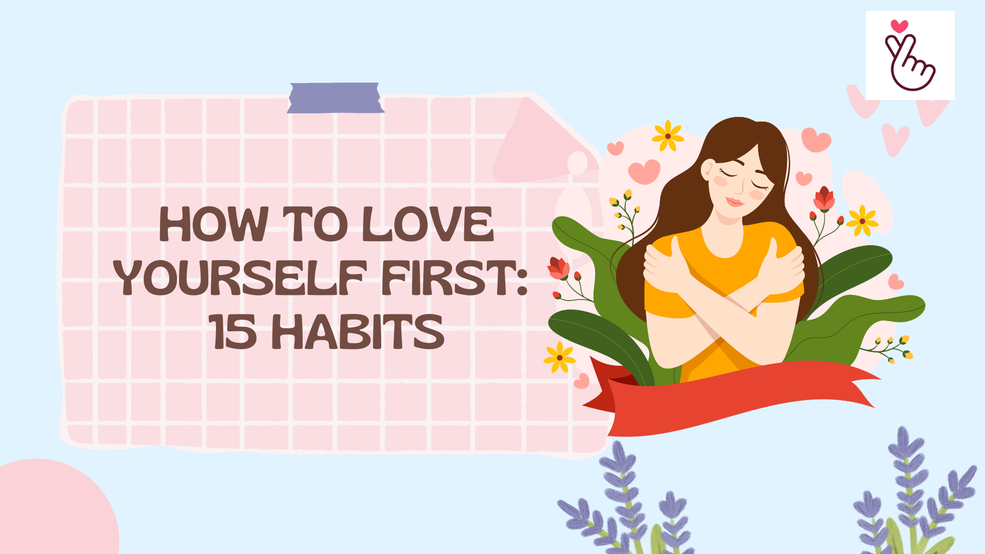 How to Love Yourself: 15 Daily Habits to Build Confidence & Healthy Relationships