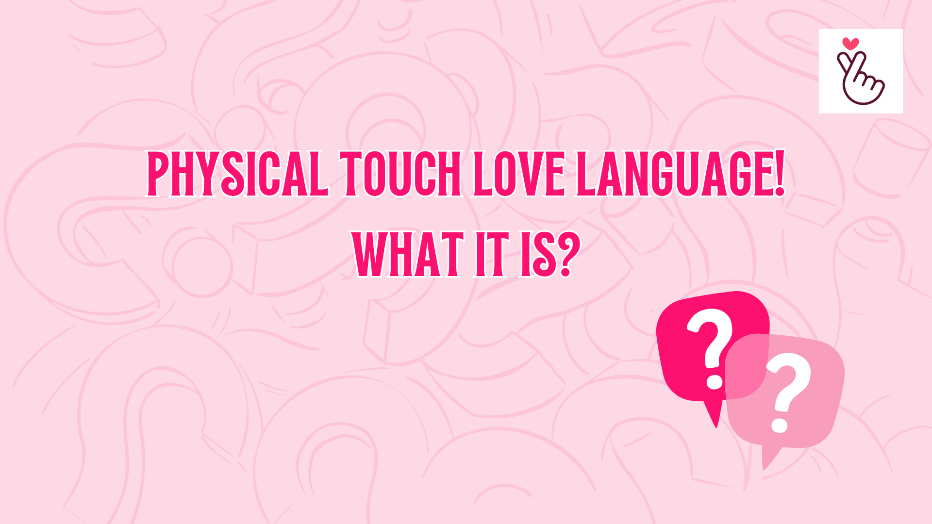 Physical Touch Love Language: Signs, Meaning & Examples
