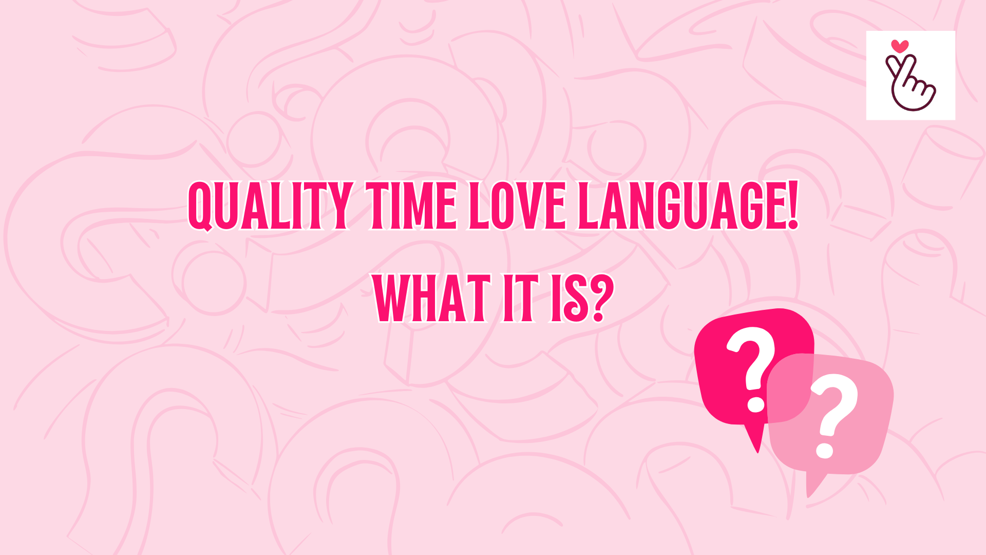 Quality Time Love Language: Signs, Meaning & Examples
