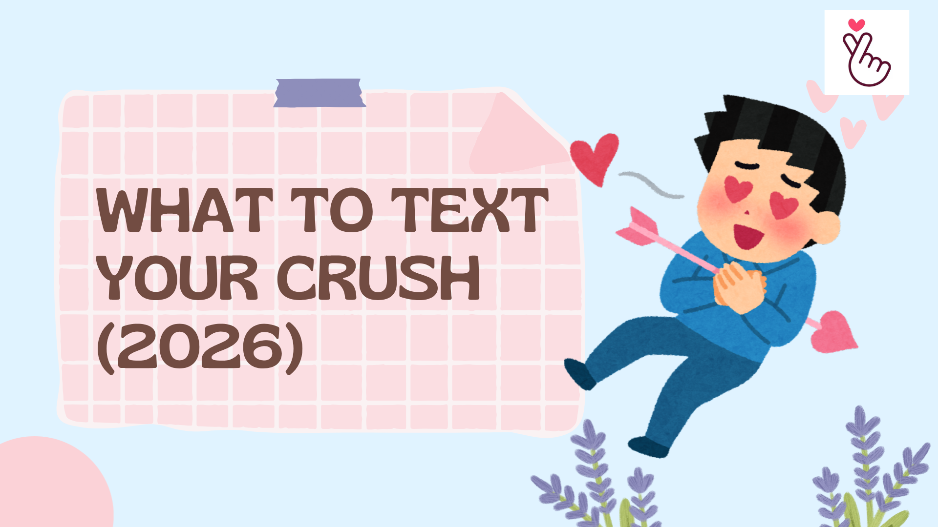 What to Text Your Crush: 50 Real Examples (2026)