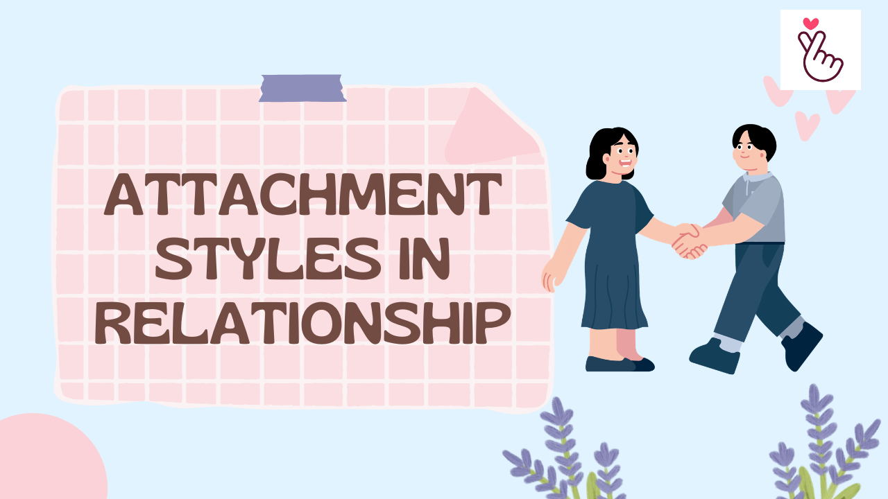 Attachment Styles in Relationships: Anxious, Avoidant & Secure